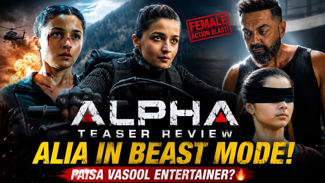 Alpha Movie Teaser Review, Alia Bhatt, Bobby Deol, Alpha First Kill, YRF Spy Universe, Alpha Teaser,