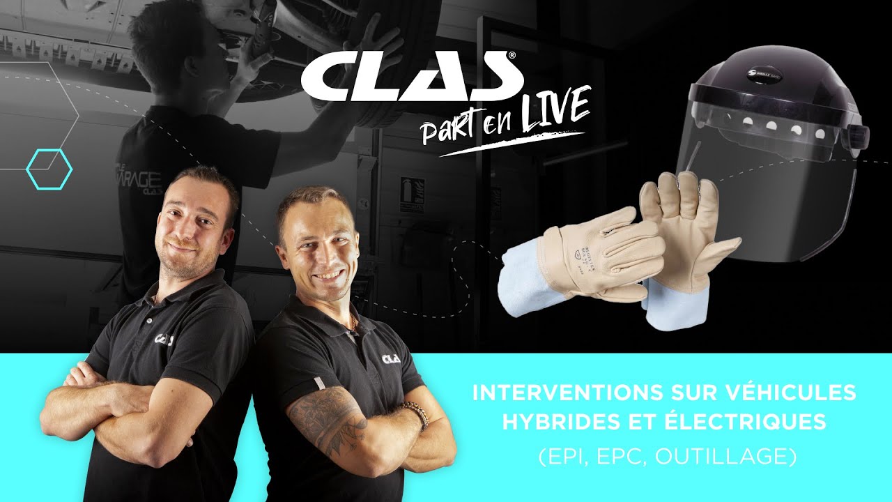 CLAS part en LIVE #16 : Interventions sur véhicules hybrides et électriques (EPI, EPC, outillage)