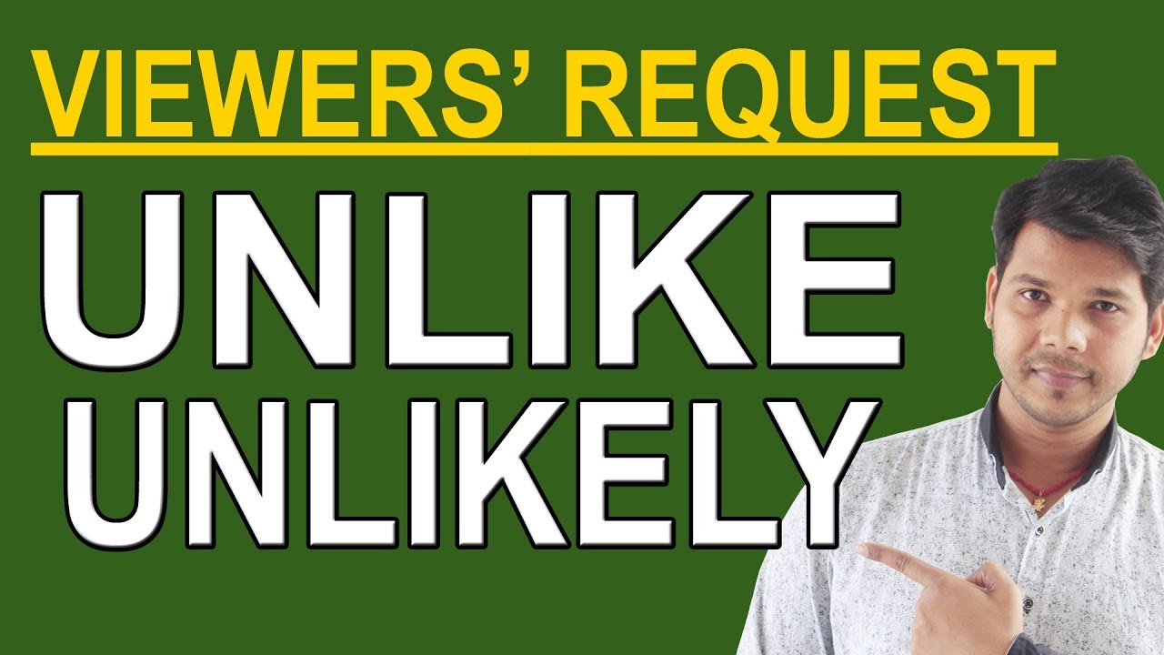 UNLIKE /UNLIKELY IN ENGLISH SPEAKING