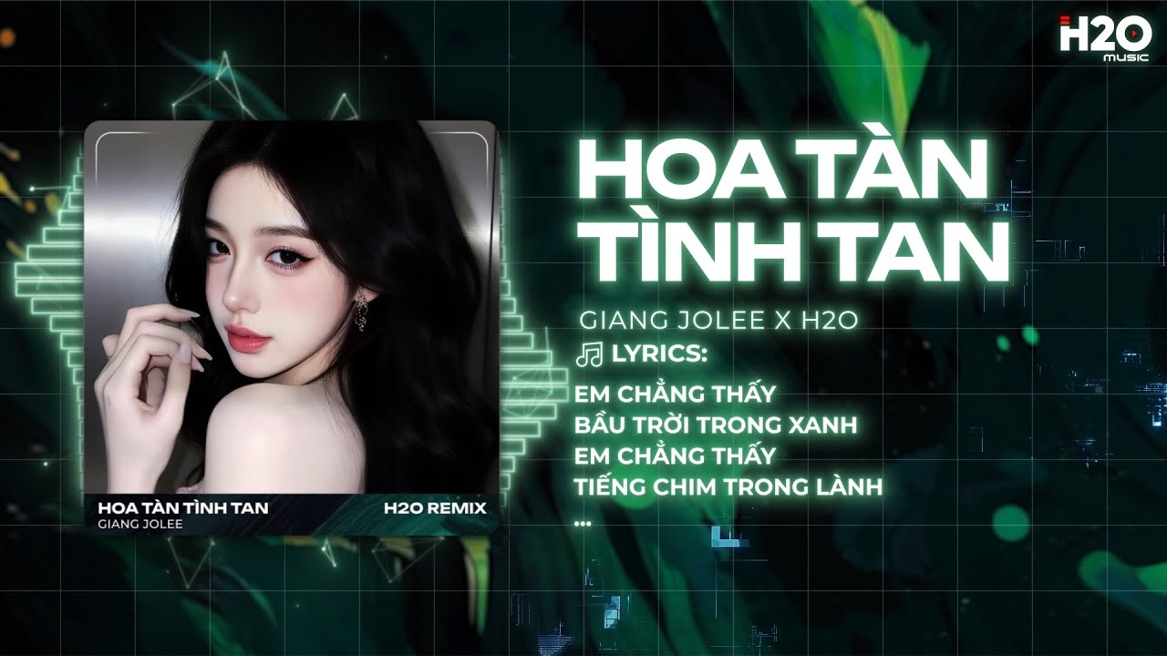 Hoa T&agrave;n T&igrave;nh Tan Remix - Giang Jolee x H2O | Em Chẳng Thấy Bầu Trời Trong Xanh Remix TikTok