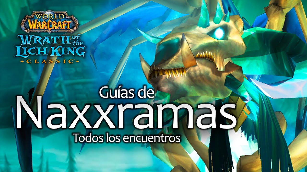 Guías de: 𝗡𝗔𝗫𝗫𝗥𝗔𝗠𝗔𝗦 - 𝑡𝑜𝑑𝑜𝑠 𝑙𝑜𝑠 𝑒𝑛𝑐𝑢𝑒𝑛𝑡𝑟𝑜𝑠 - WotLK Classic
