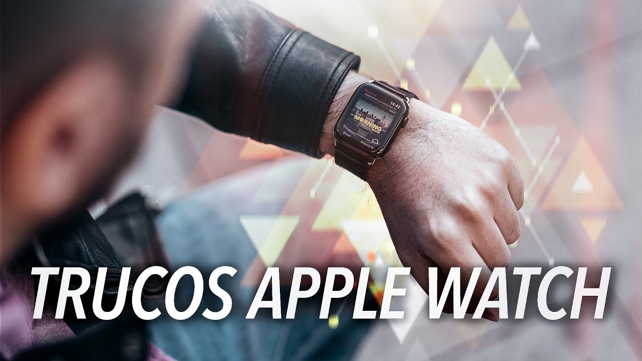 20 trucos esenciales para el Apple Watch