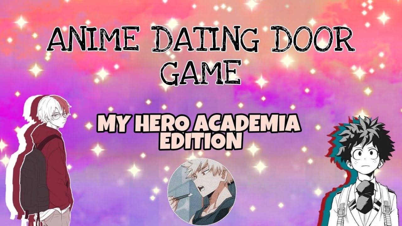 ANIME DATING DOOR GAME - MY HERO ACADEMIA EDITION