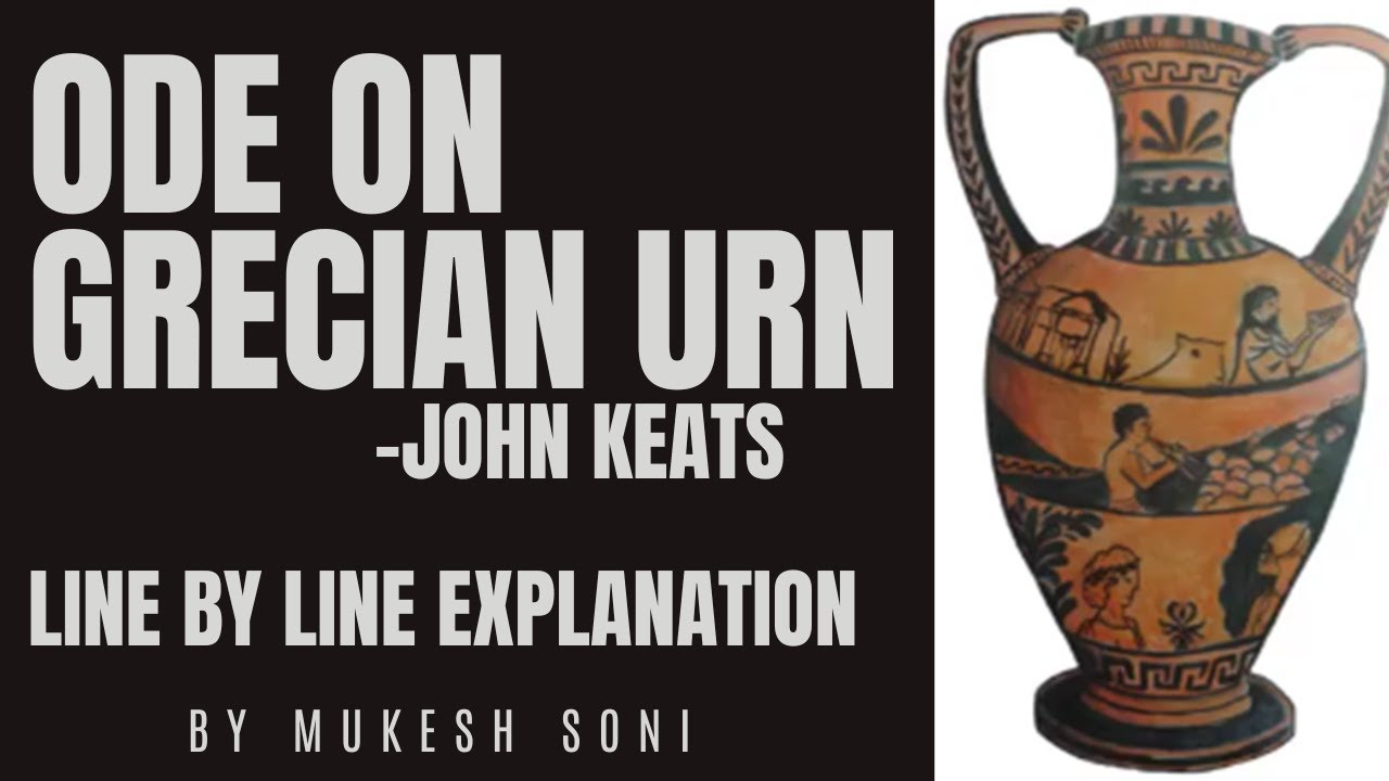 ODE ON GRECIAN URN | John Keats | line by line explanation