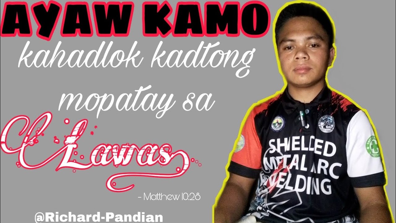 𝐍À𝐍𝐆 𝐆É 𝐋𝐈𝐊Ô É 𝐆𝐀𝐌𝐅𝐀𝐓Í 𝐃Í 𝐋𝐀𝐖É. (Ayaw'g kahadlok sa mopatay sa lawas.)