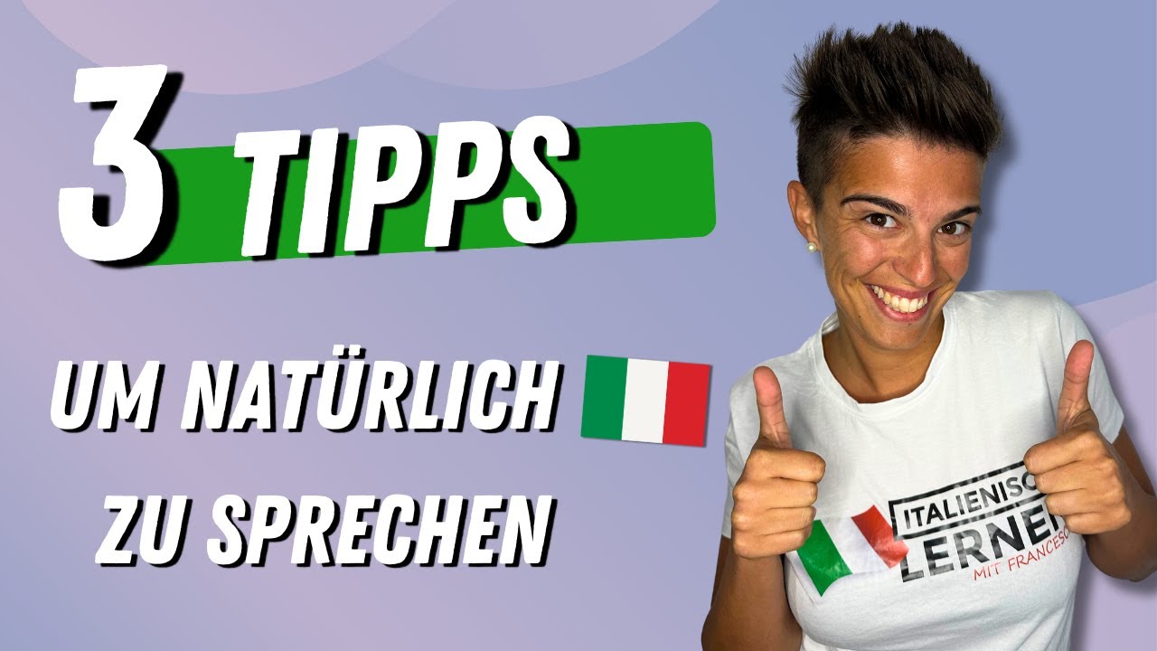 3 Tipps, um natürlich Italienisch zu sprechen 🇮🇹 (italienisch lernen)