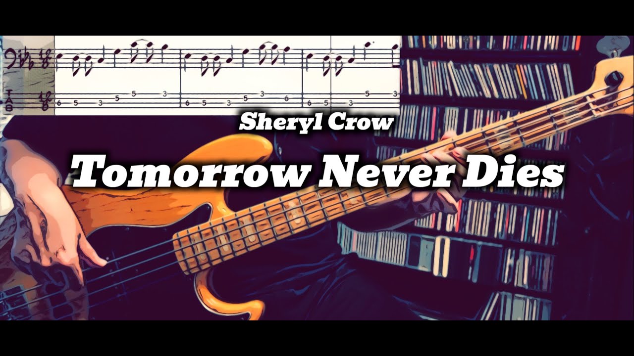Sheryl Crow - Tomorrow Never Dies (Bass Cover) / BASS TAB