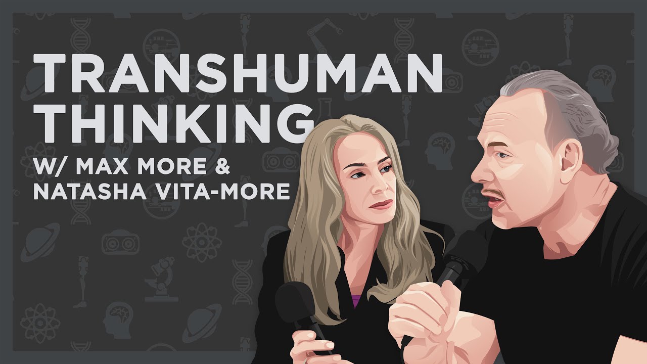Max More & Natasha Vita-More on the History of Transhumanism w/ Luke Robert Mason