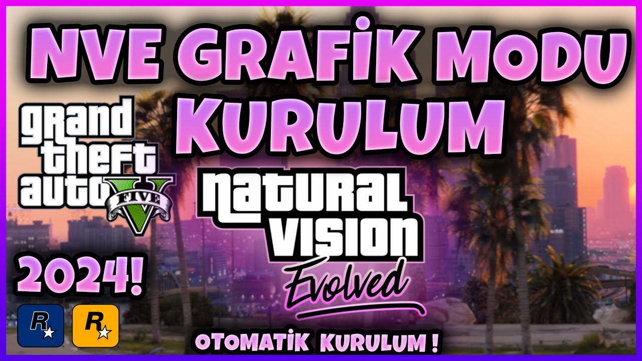 GTA 5 GRAFİK MODU KURULUM  GTA 5 NATURAL VISION EVOLVED MODU NASIL KURULUR | GTA 5 NVE KURULUM 2024