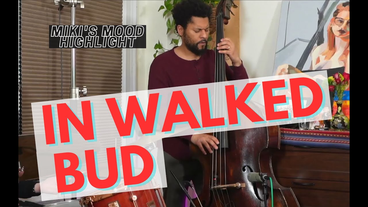 In Walked Bud