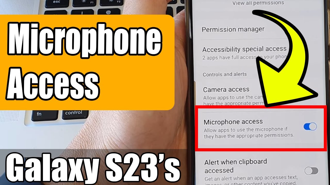 Galaxy S23's: How to Turn On/Off Microphone Access