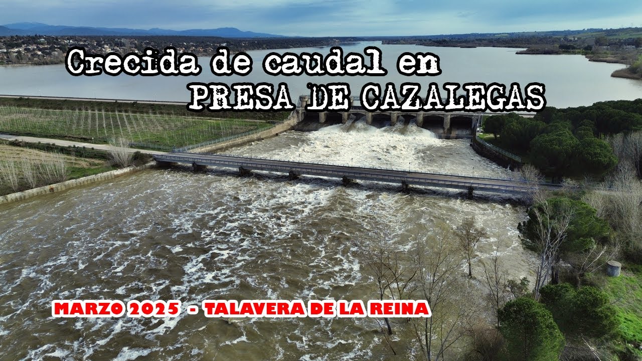 Crecida TAJO y ALBERCHE. PRESA DE CAZALEGAS en TALAVERA (a vista de DRON)