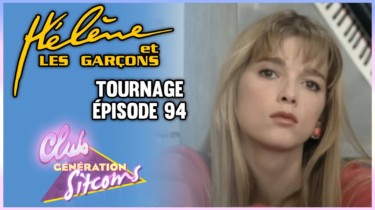 HELENE ET LES GARÇONS - SUR LE TOURNAGE DE L'ÉPISODE 94