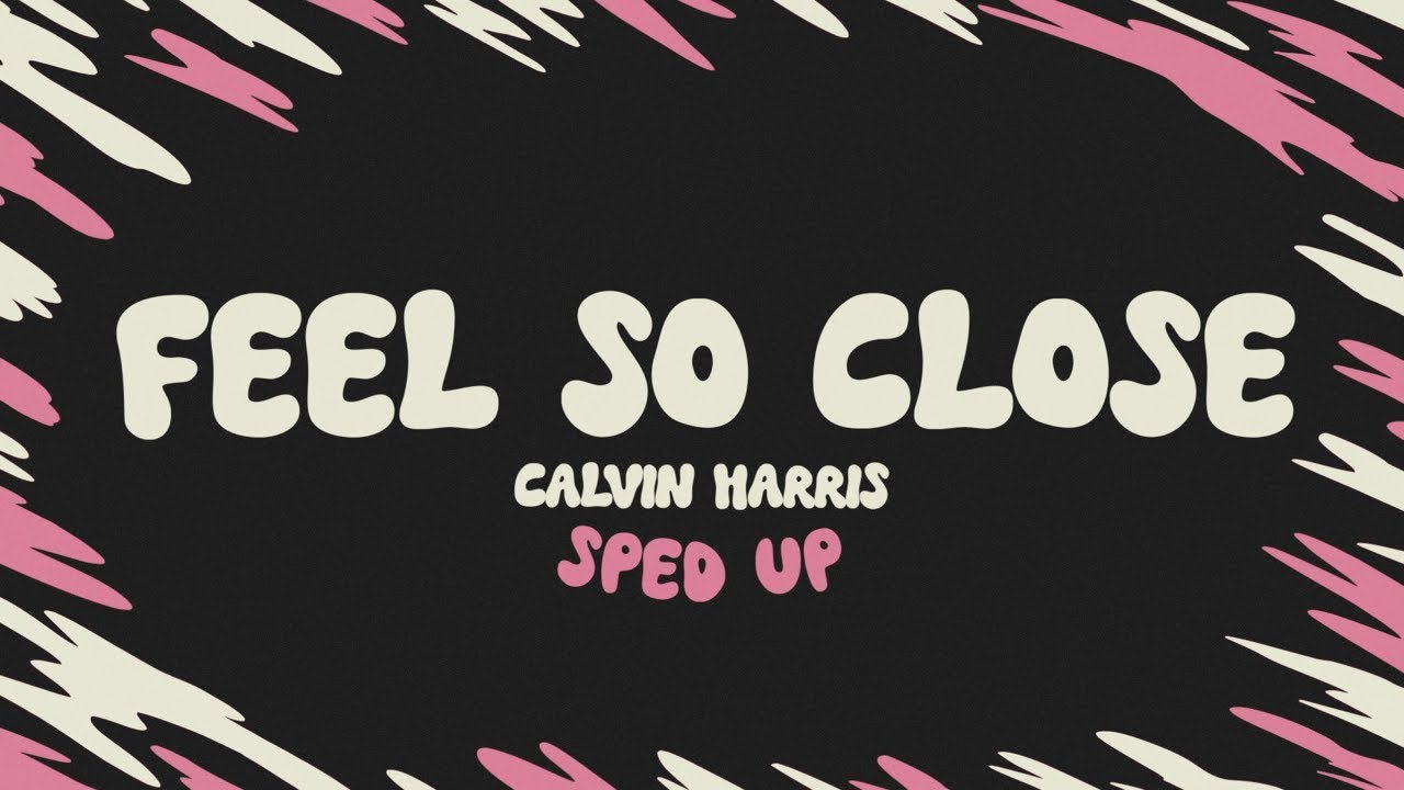 Calvin Harris - Feel So Close (sped up + lyrics)