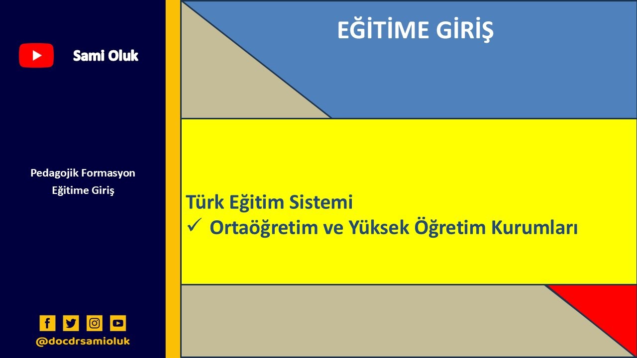 EG 33 EĞİTİME GİRİŞ /TÜRK EĞİTİM SİSTEMİ / ORTAÖĞRETİM VE YÜKSEK ÖĞRETİM