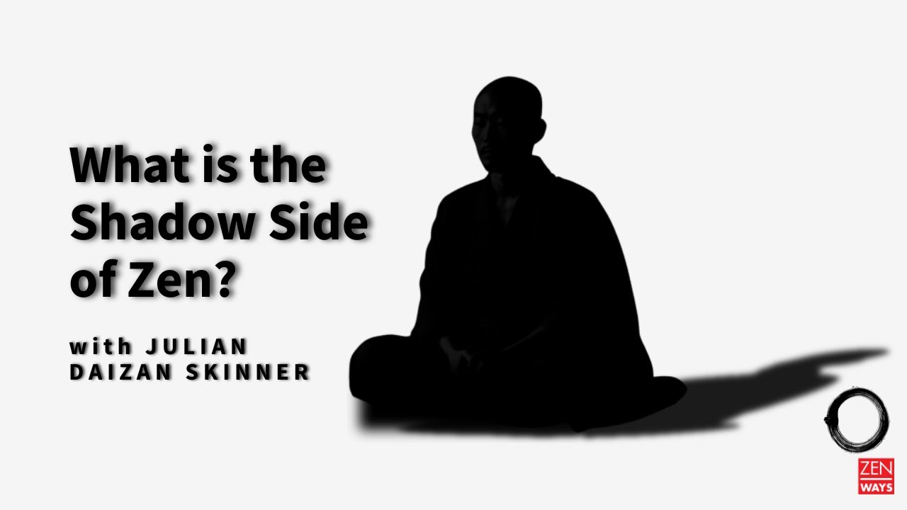 What is the Shadow Side of Zen? ~ with Julian Daizan Skinner