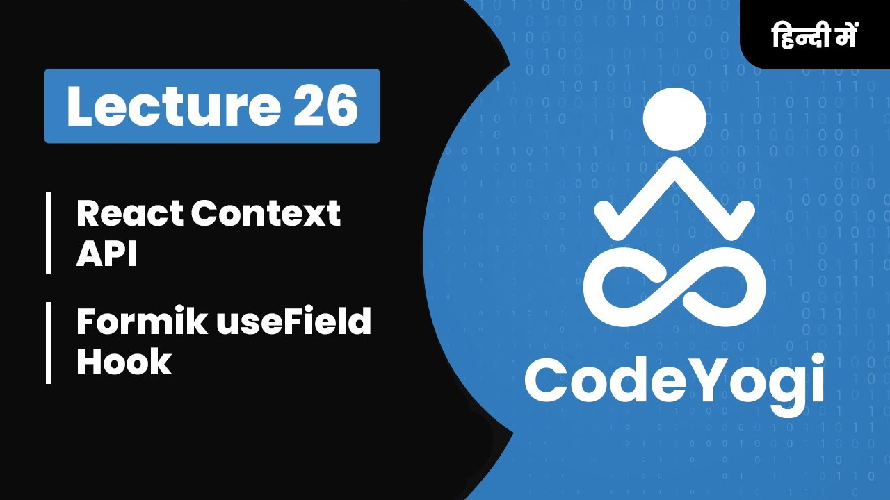Lecture 26: React Context API in Hindi and much more