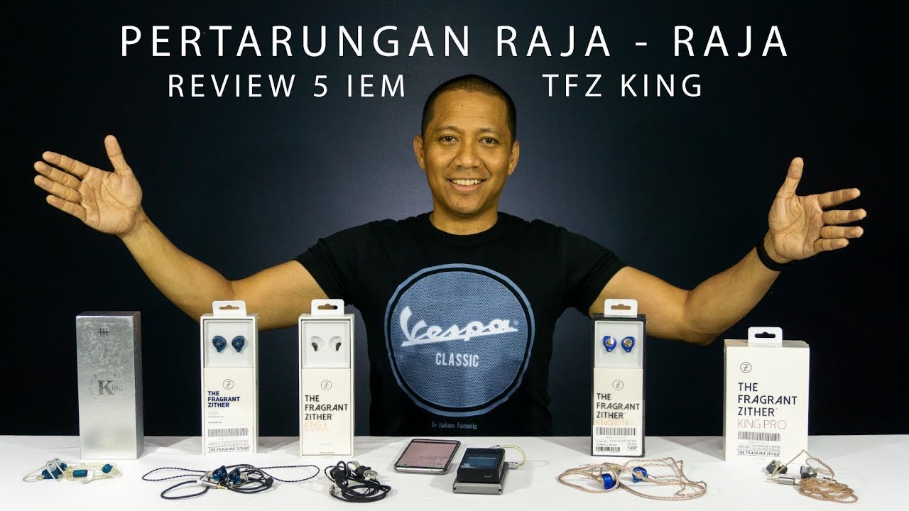 Pertarungan Raja - Raja, Review 5 IEM TFZ King (Exclusive King, King, King II, King LTd & King Pro)
