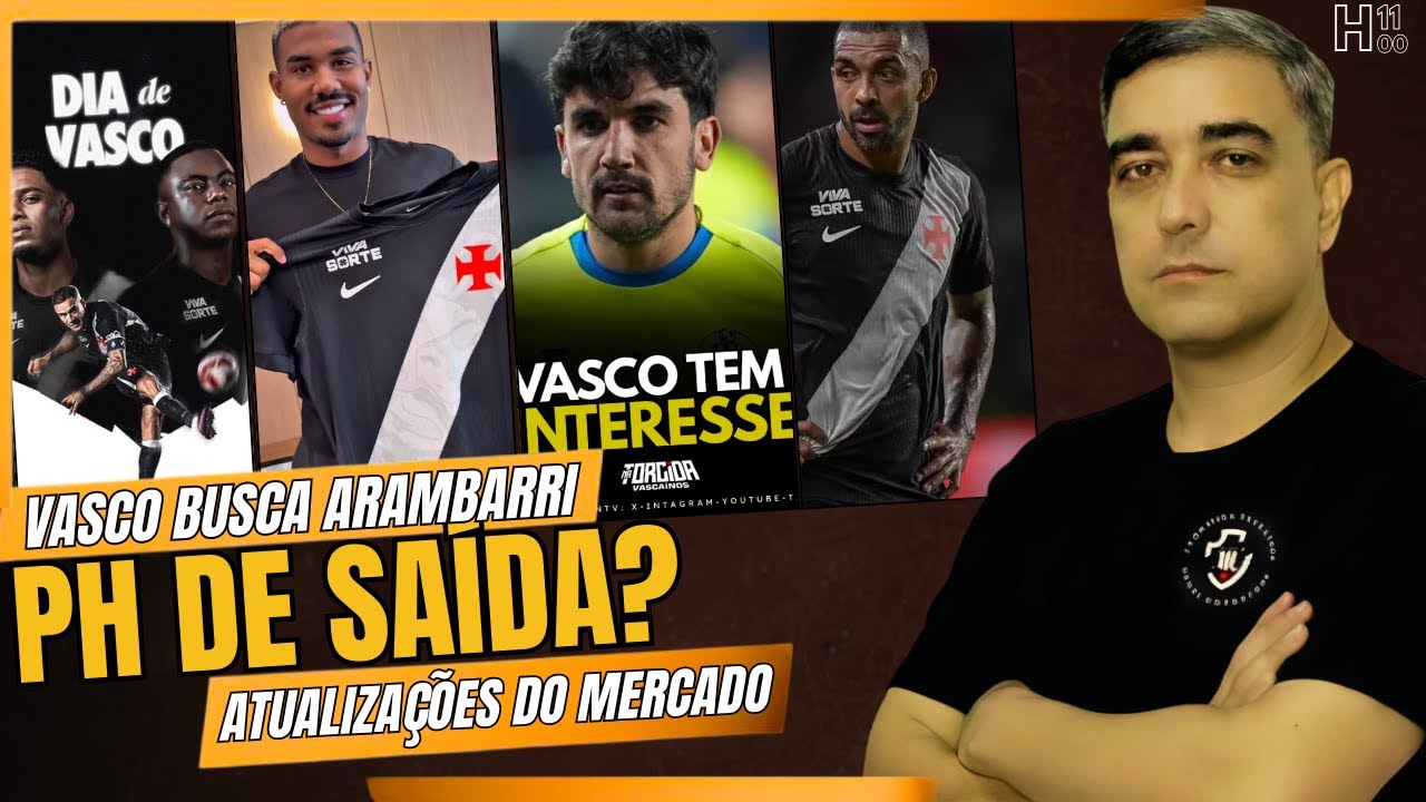 VASCO BUSCA ARAMBARRI - PH DE SAÍDA? - CUIBANO CHEGA AO RJ - FORÇA MAXIMA CONTRA A CHAPE? E+