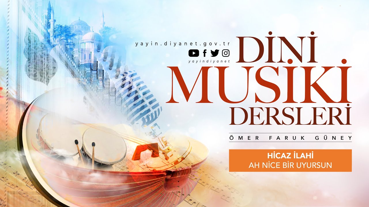 Hicaz İlahi: Ah Nice Bir Uyursun - Dini Musiki Dersleri - Ömer Faruk Güney