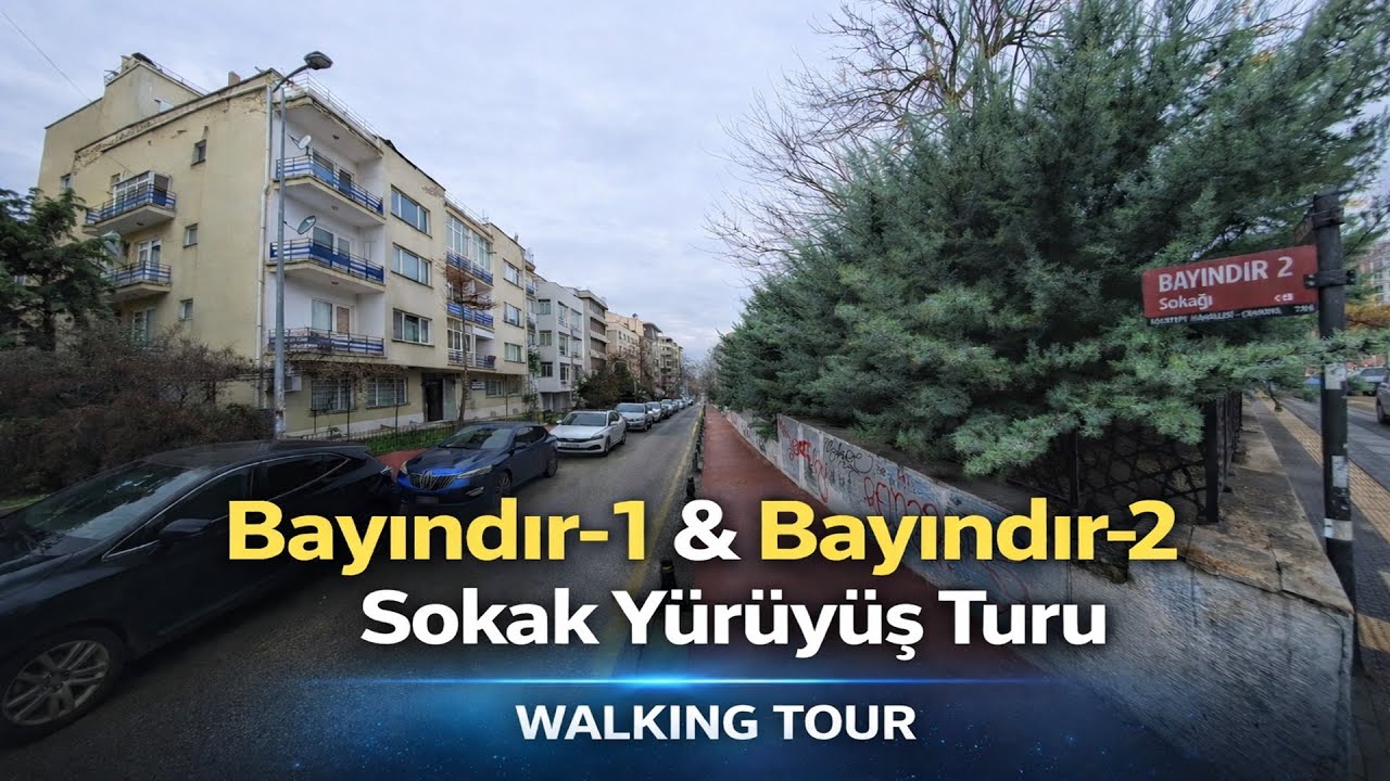 Bayındır-1 ve Bayındır-2 Sokak Yürüyüş Turu, Çankaya, Ankara | 4K