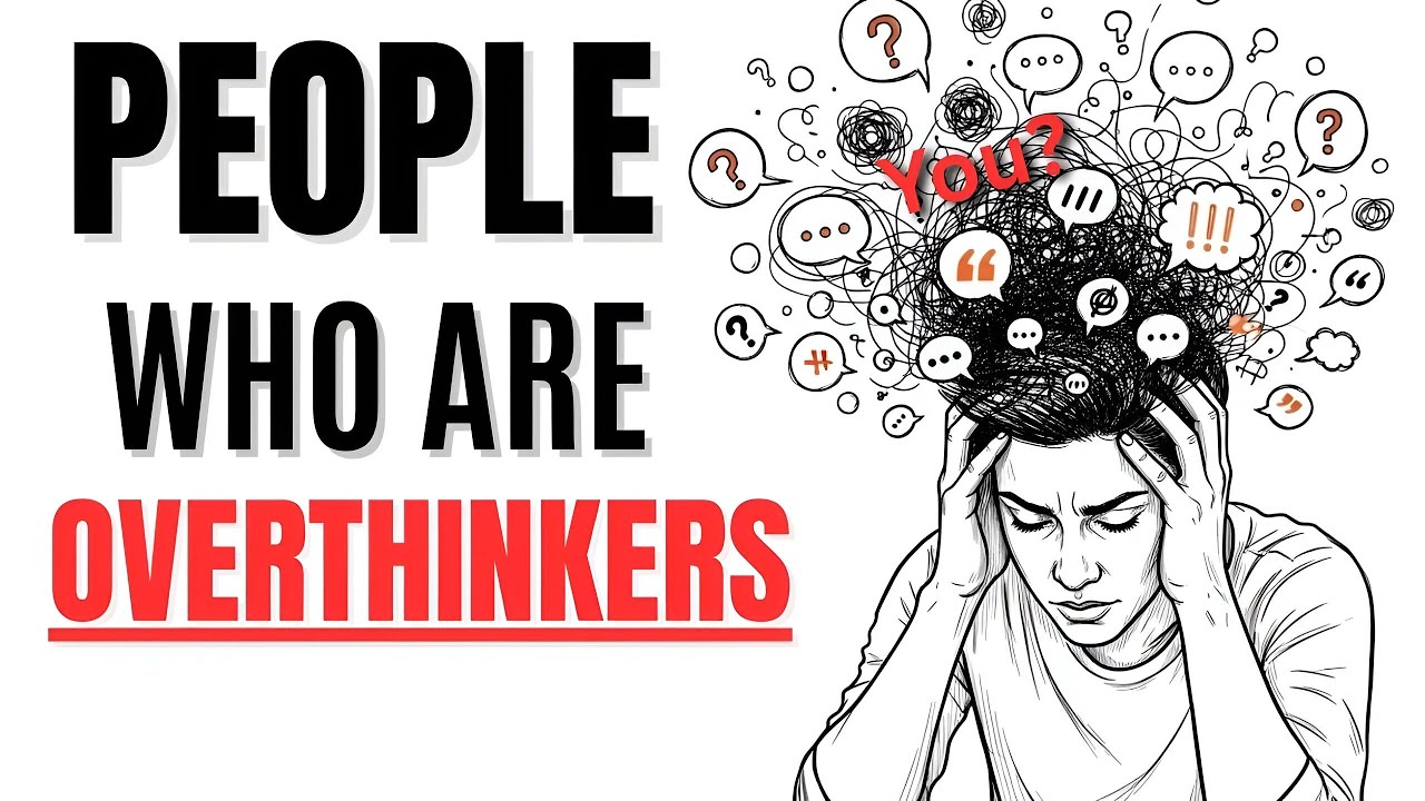 If You Overthink Everything, You Have These 7 Rare Traits