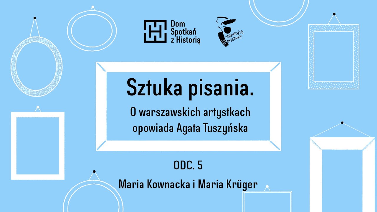 SZTUKA PISANIA. Opowiada Agata Tuszyńska | ODC. 5 | Maria Kownacka i Maria Krüger