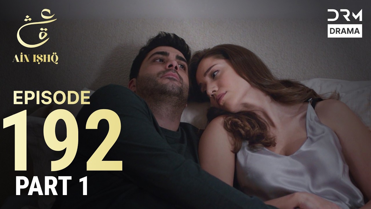 Turkish Drama in Urdu | Ain Ishq | Episode 192 - Part 1 | One Love | UD1O