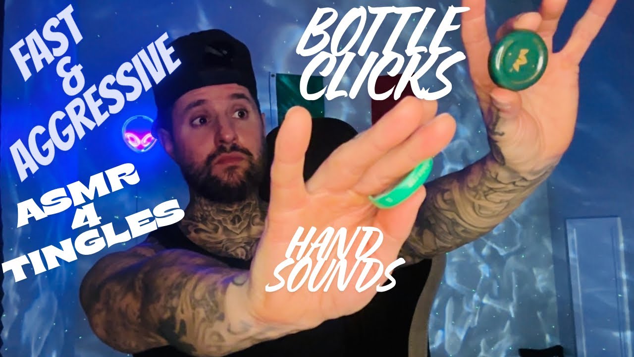 Fast & Aggressive Bottle Clicks & Hand Sounds