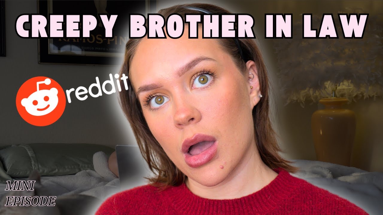my creepy brother in law | reddit readings