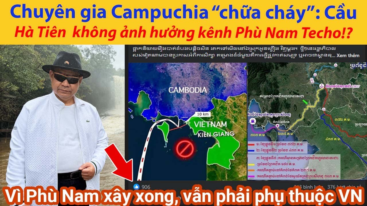 Chuyên gia Campuchia “chữa cháy”: Cầu Hà Tiên của Việt Nam không ảnh hưởng kênh Phù Nam Techo!?