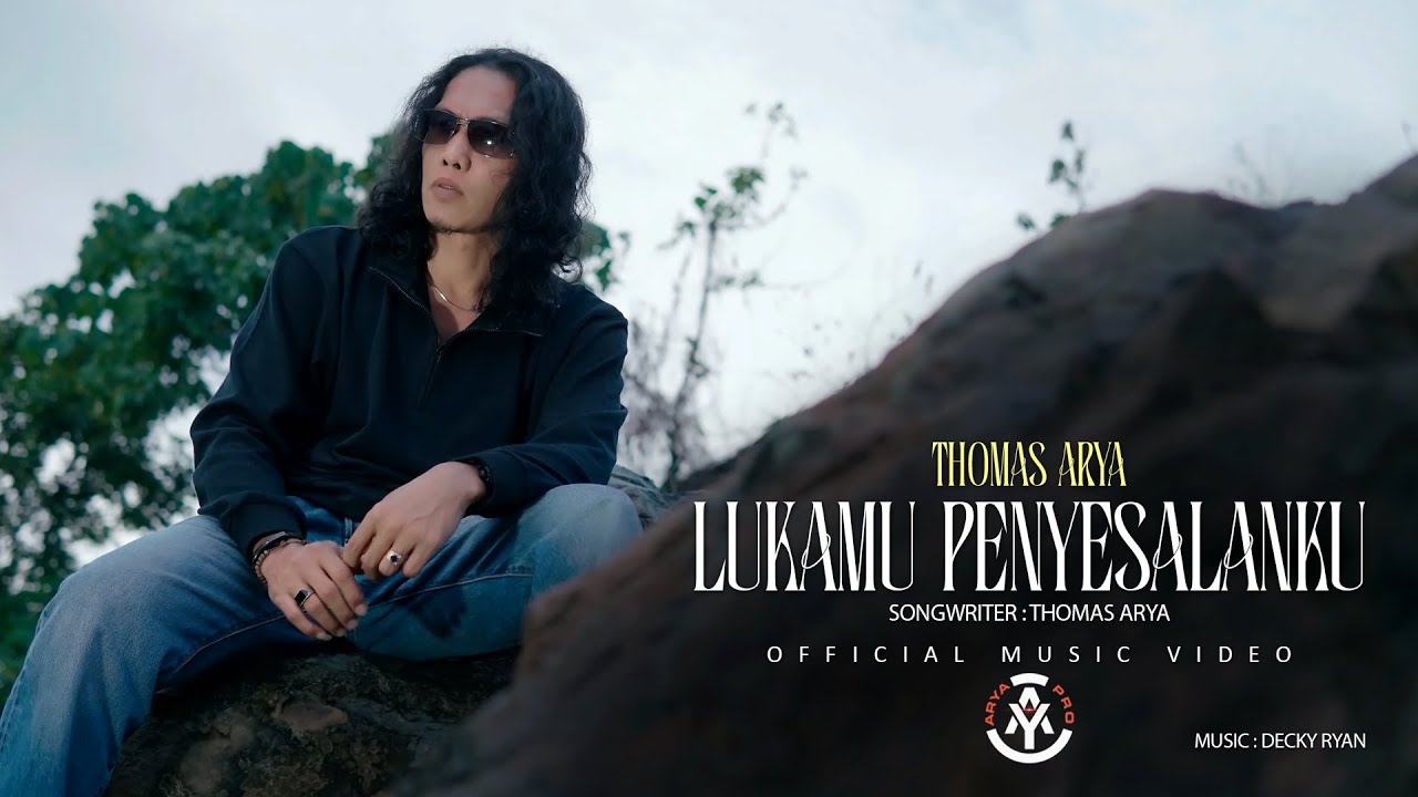 Thomas Arya - Lukamu Penyesalanku (Official Music Video)