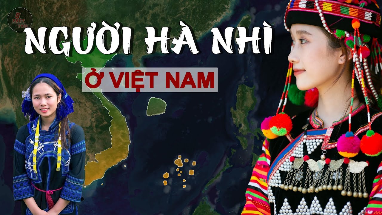 NGUỒN GỐC NGƯỜI HÀ NHÌ Ở VIỆT NAM | HỌ ĐẾN TỪ ĐÂU? NHỮNG NGƯỜI GIEO HẠT GIỮA TẦNG MÂY