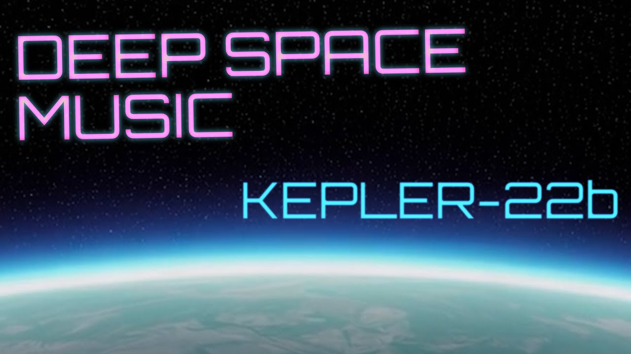 Kepler-22b // DEEP SPACE MUSIC