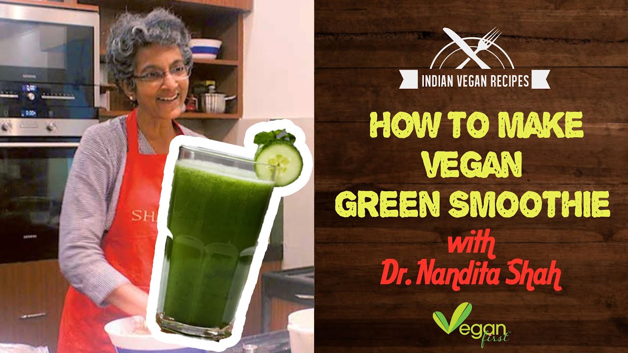 Green Smoothie – Healthy and Delicious with Dr. Nandita Shah | Step by Step Recipe