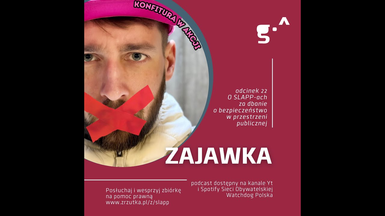 Zajawka. Podcast Watchdoga. Odc. 22. O SLAPP-ach za dbanie o bezpieczeństwo w przestrzeni publiczne