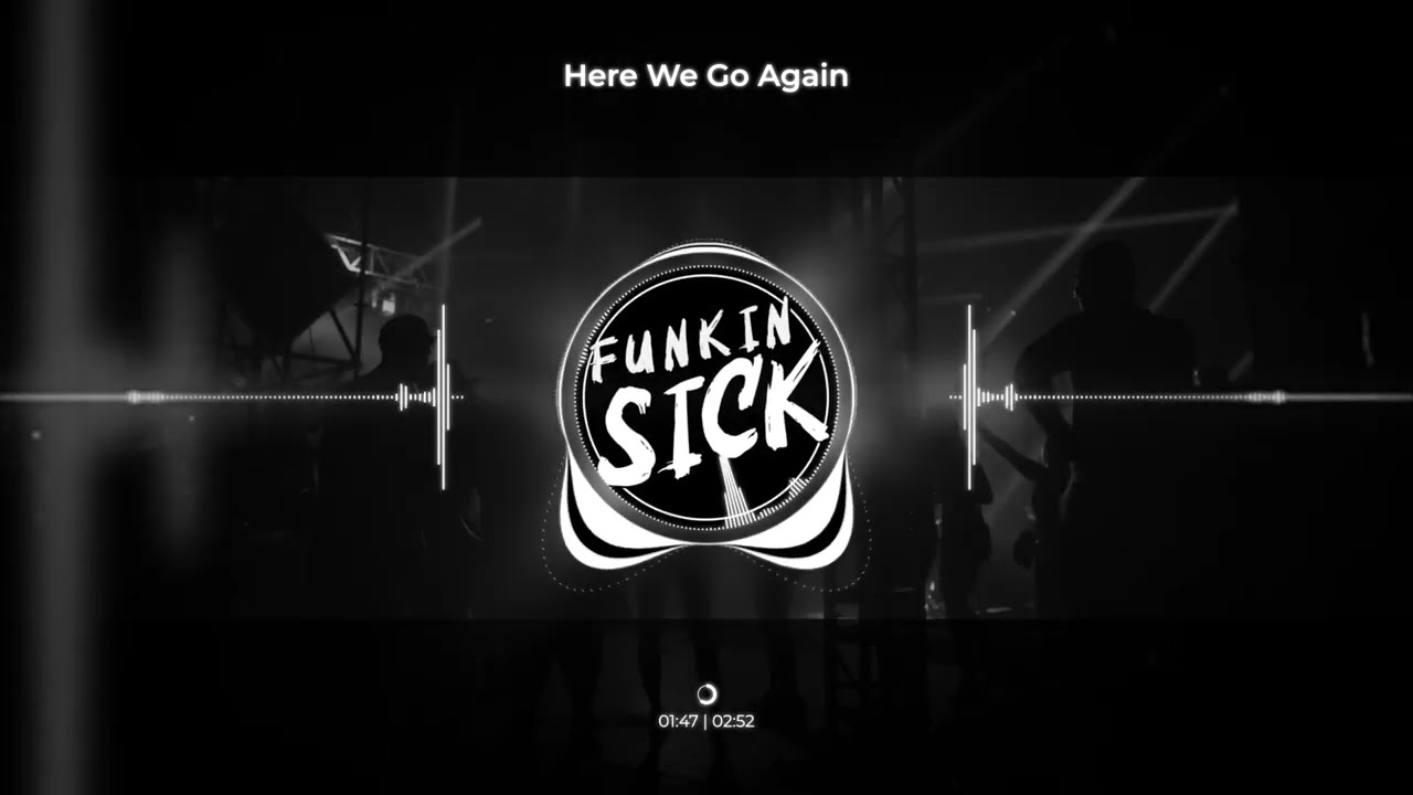 Funkin' Sick - Here We Go Again [Tech House]