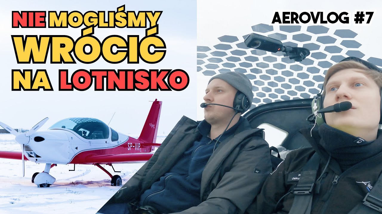 Lot w trudnych warunkach zimowych - Nie mogliśmy wrócić na lotnisko w Szymanowie | AeroVlog #7