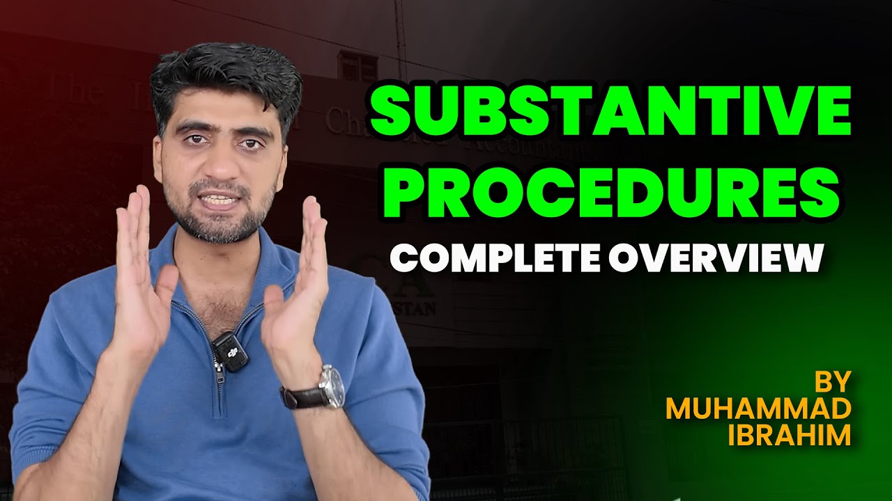 𝐒𝐮𝐛𝐬𝐭𝐚𝐧𝐭𝐢𝐯𝐞 𝐏𝐫𝐨𝐜𝐞𝐝𝐮𝐫𝐞𝐬 𝐢𝐧 𝐀𝐮𝐝𝐢𝐭 | 𝐂𝐨𝐦𝐩𝐥𝐞𝐭𝐞 𝐎𝐯𝐞𝐫𝐯𝐢𝐞𝐰 𝐛𝐲 𝐌𝐮𝐡𝐚𝐦𝐦𝐚𝐝 𝐈𝐛𝐫𝐚𝐡𝐢𝐦