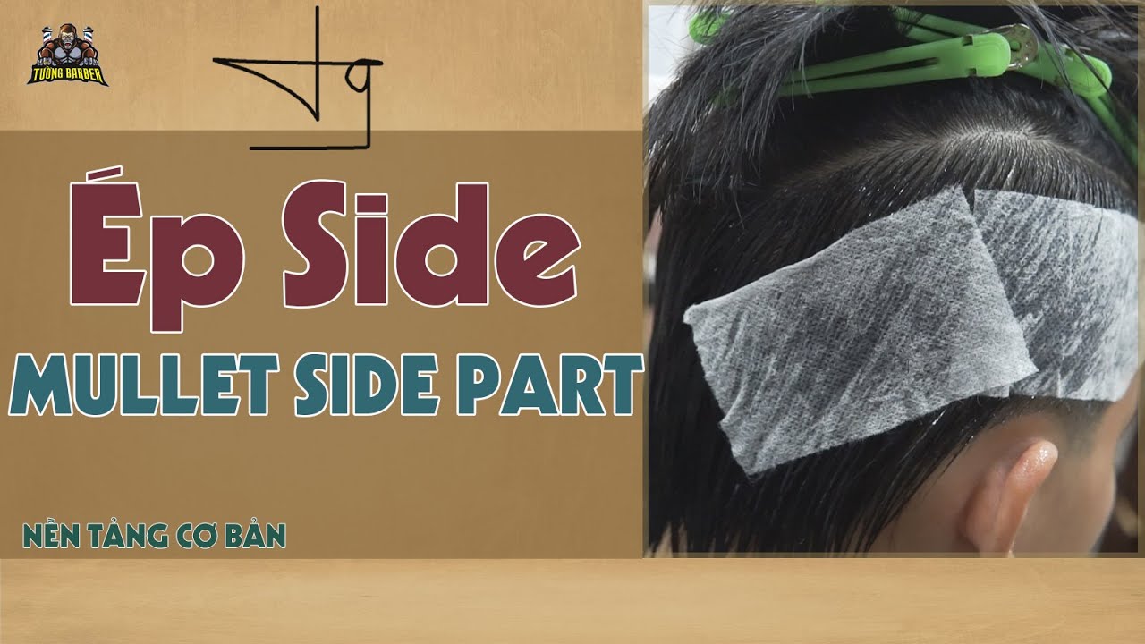 Hướng Dẫn Cắt Mullet Side part &Eacute;p Side T&oacute;c Cứng Bung Cho Học Sinh TƯỜNG BARBER