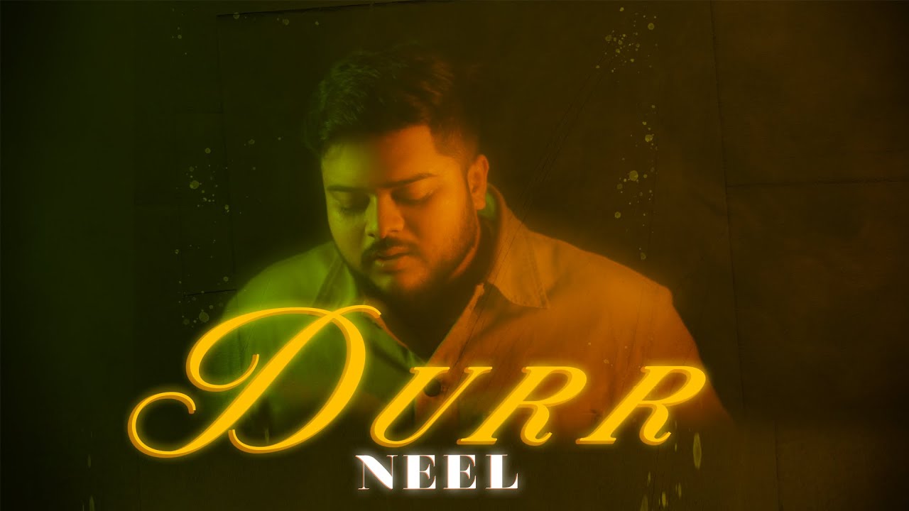 Durr ~ Neel (Official Music Video ) I Prod. by Summer
