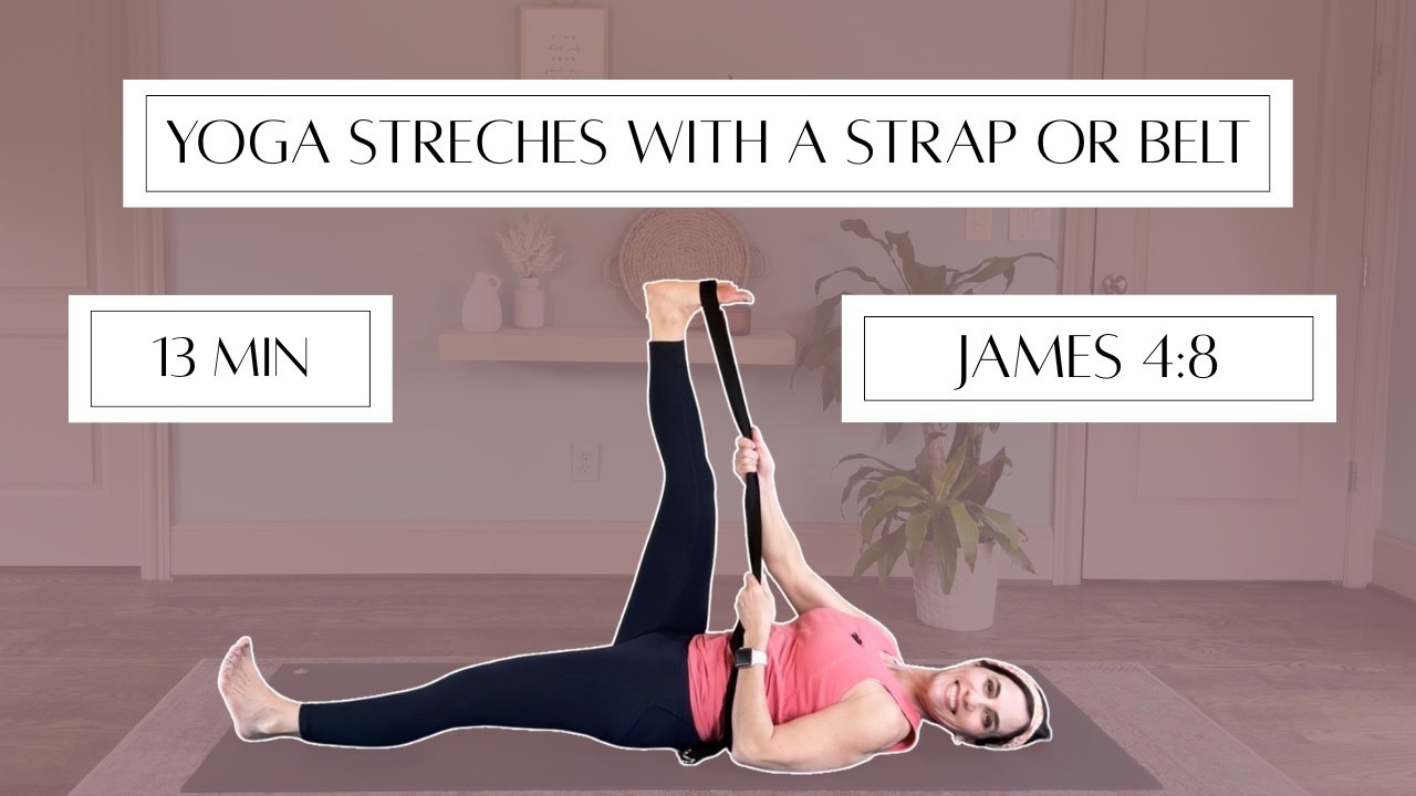 Yoga Stretches with Strap or Belt | 13 min | Gentle at Home Yoga | Balance, strength, flexibility