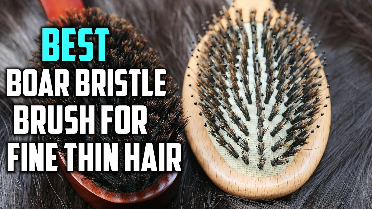Top 5 Best Boar Bristle Brush for Fine Thin Hair Review in 2023