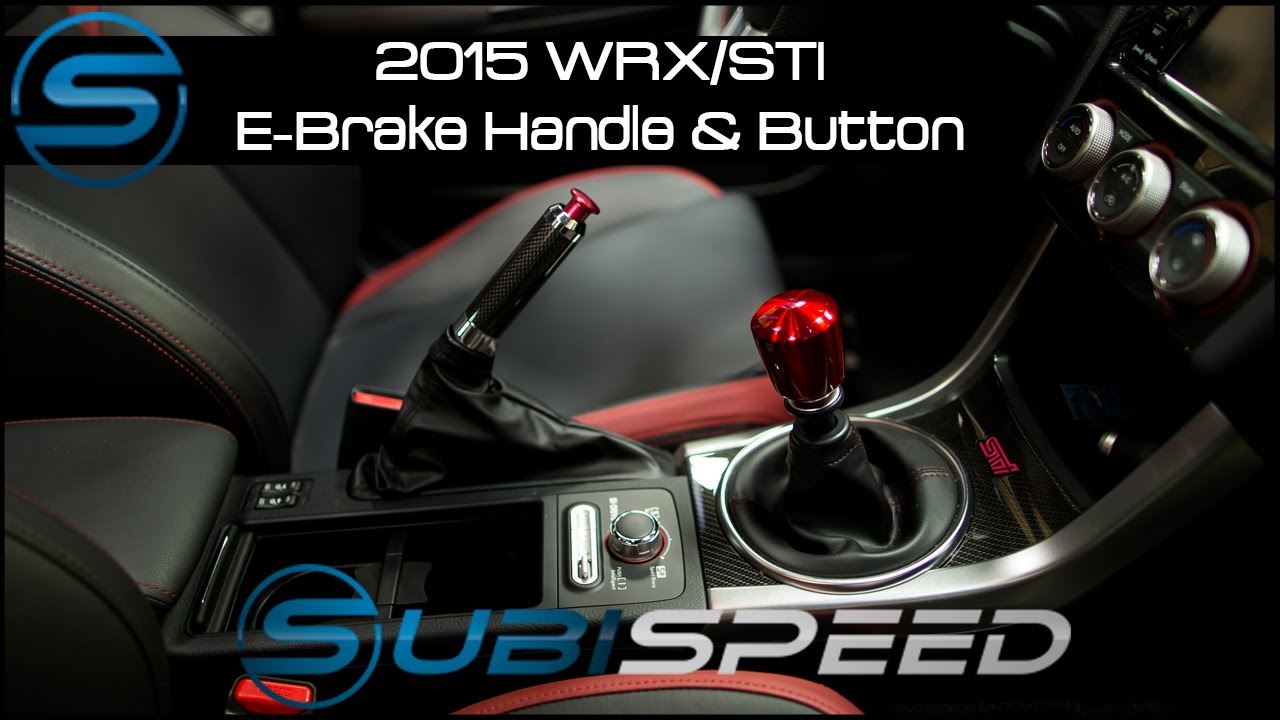 Subispeed - 2015 WRX/STI E-Brake Handle & Button Install