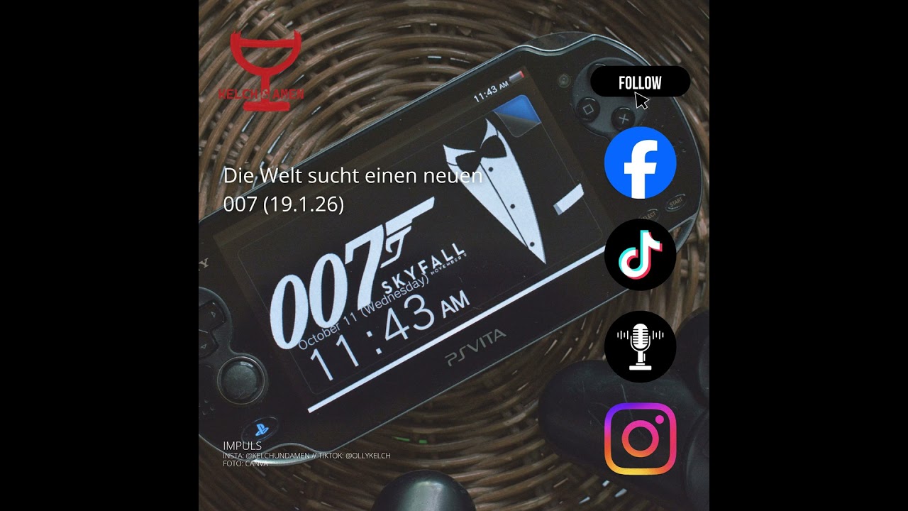 Kelch und Amen - Die Welt sucht einen neuen 007 (19.1.2026)