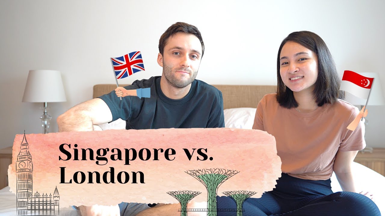 Living in Singapore Vs. London