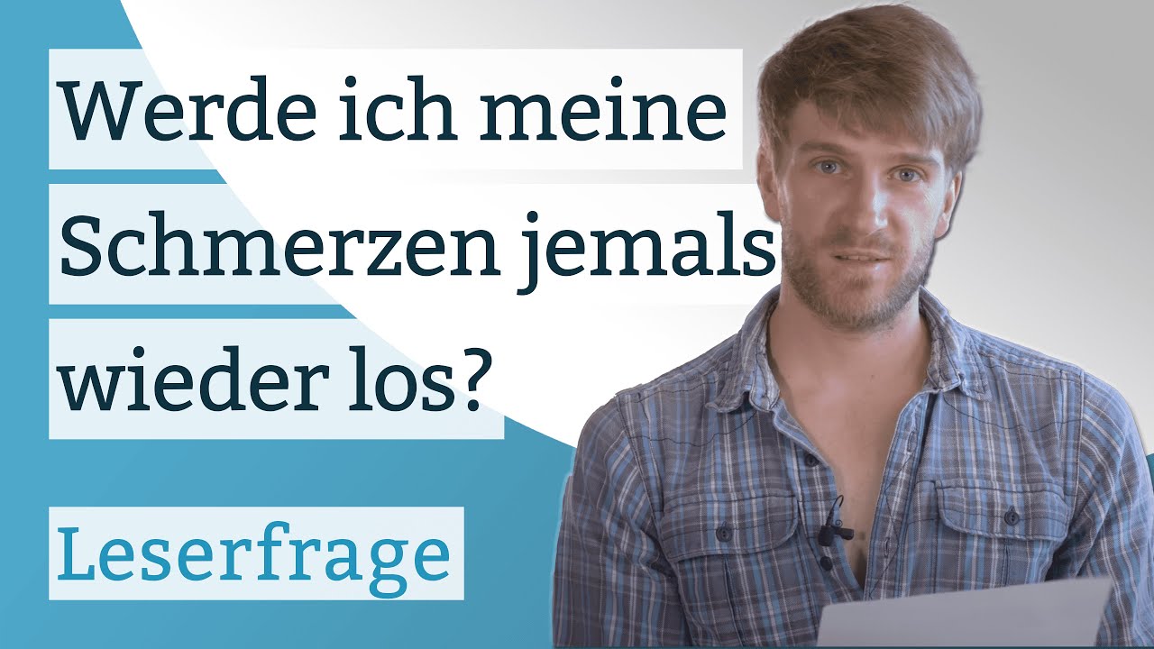 Werde ich meine Schmerzen jemals wieder los?