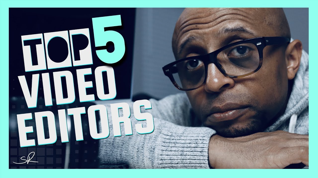 Top 5 Video Editing Software 2019