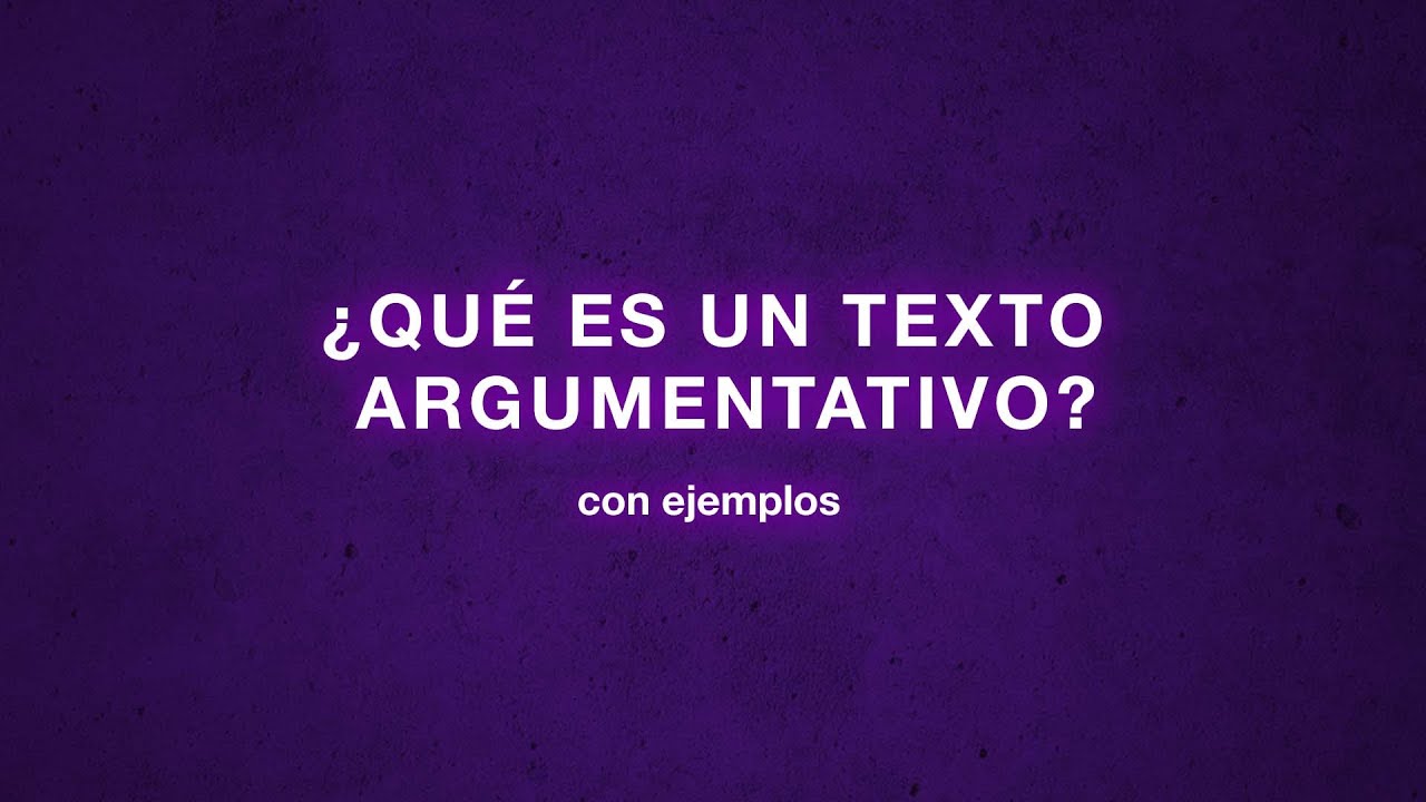 TEXTO ARGUMENTATIVO | Explicación Completa