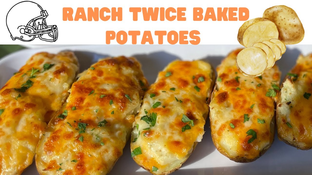 Super bowl Ranch Twice Baked Potatos